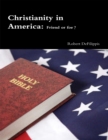 Image for Christianity In America: Friend or Foe?