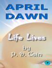 Image for April Dawn - Life Lives