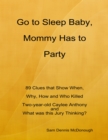 Image for Go to Sleep Baby, Mommy Has to Party