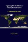 Image for Fighting the Hobbesian Trinity in Colombia: A New Strategy for Peace