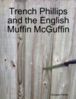Image for Trench Phillips and the English Muffin McGuffin