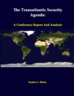Image for The Transatlantic Security Agenda: A Conference Report and Analysis