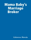 Image for Mama Baby&#39;s Marriage Broker