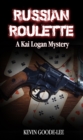 Image for Russian Roulette: A Kai Logan Mystery