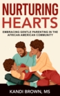Image for Nurturing Hearts: Embracing Gentle Parenting in the African American Community