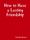 Image for How to Have a Lasting Friendship