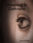 Image for Dreaming In Darkness