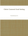 Image for Christ Centered Goal Setting