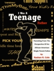 Image for I Was a Teenage Father: Parenting from the Perspective of an African American Single Parent Father