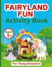 Image for Fairyland Fun : 92 Pages Activity Book for Young Dreamers