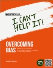 Image for When they say they can&#39;t control it. : Addressing Unconscious Bias with Cognitive Control