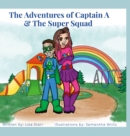Image for The Adventures of Captain A &amp; The Super Squad : A is for Autism