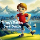 Image for Timmy&#39;s Thrilling Day in Seattle