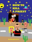 Image for How to Kill a Priest