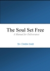 Image for Soul Set Free:: A Manual for Deliverance Ministers