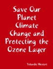 Image for Save Our Planet Climate Change and Protecting the Ozone Layer