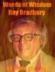 Image for Words of Wisdom: Ray Bradbury
