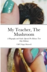 Image for My Teacher, The Mushroom