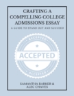 Image for Crafting a Compelling College Admissions Essay: A Guide to Stand Out and Succeed