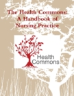 Image for The Health Commons : A Handbook of Nursing Practice