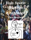 Image for Holy Spirit Baptism: A Handbook