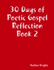 Image for 30 Days of Poetic Gospel Reflection Book 2