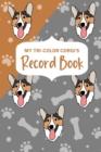 Image for My Tri-Color Corgi&#39;s Record Book