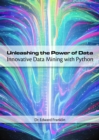 Image for Unleashing the Power of Data: Innovative Data Mining with Python