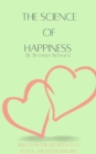 Image for Science of Happiness: &#39;Discovering the Secrets of a Joyful and Fulfilling Life&#39;
