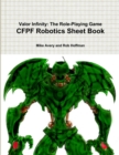 Image for Valor Infinity: the Role-Playing Game Cfpf Robotics Sheet Book