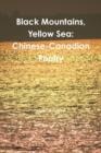 Image for Black Mountains, Yellow Sea: Chinese-Canadian Poetry