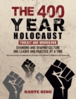 Image for 400-Year Holocaust Toolkit and Workbook: Changing and Shaping Culture One Leader and Practice At A Time - Tools and Strategies for Addressing Anti-Blackness, White Supremacy, and Racism in your Organization