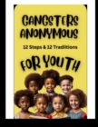 Image for Gangsters Anonymous 12 Steps and 12 Traditions for Youth