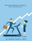 Image for Mastering Bookkeeping: Unveiling the Key to Financial Success