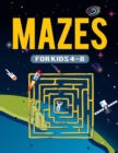 Image for Mazes for Kids 8-12 : The Ultimate Brain Teaser Logic Puzzles Games Fun and Challenging Fun Problem-Solving Maze Exercise Activity Workbook for Children