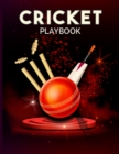 Image for Cricket Playbook : Drawing Up Plays, Creating Drills, and Planning Strategy (Cricket Field Diagram Notebook)