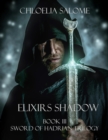 Image for Elixirs Shadow: Book III Sword of Hadrian Trilogy