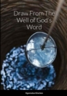 Image for Draw From The Well of God&#39;s Word