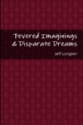 Image for Fevered Imaginings &amp; Disparate Dreams
