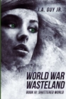 Image for World War Wasteland Book IV : Shattered World