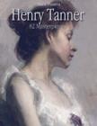 Image for Henry Tanner: 82 Masterpieces