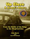 Image for Up Close: A Scout&#39;s Story from the Battle of the Bulge to the Siegfried Line