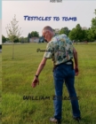 Image for Testicles to Tomb