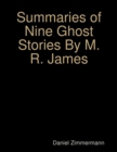 Image for Summaries of Nine Ghost Stories By M. R. James