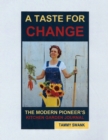 Image for A Taste for Change, the Modern Pioneer&#39;s Kitchen Garden Journal