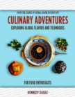 Image for Culinary Adventures: Exploring Global Flavors and Techniques for Food Enthusiasts