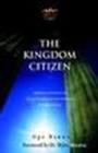 Image for Kingdom Citizen: Understanding the Dominion, the Character, the Passion and the Power of the Citizen of Kingdom of God.