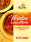 Image for Yoruba Concoctions: African&#39;s Most Wanted Recipes