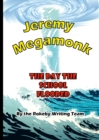 Image for Jeremy Megamonk : The Day the School Flooded