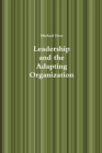 Image for Leadership and the Adapting Organization